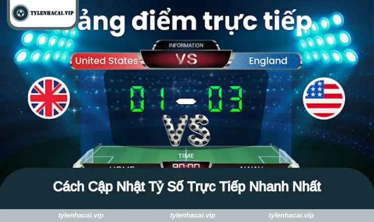 cach cap nhat ti so truc tiep nhanh nhat Hướng dẫn cập nhật tỷ số nhanh nhất