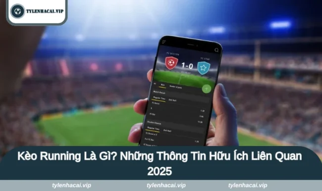 Kèo running là gì